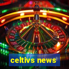 celtivs news